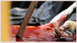 خصومة ثأرية  وراء أبشع جريمة قتل فى الصف